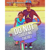 Do NOT Touch Me There!: An Important Children's Book For Staying Safe and Learning About Their Bodies. - Paperback