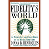 Fidelity's World: The Secret Life and Public Power of the Mutual Fund Giant - Paperback