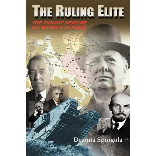 The Ruling Elite: The Zionist Seizure of World Power - Paperback