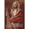 Native American Buffalo Robes: A study of their Role in Plains Indian Societies and a Guide to Traditional Tanning Techniques - Paperback