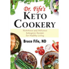 Dr. Fife's Keto Cookery: Nutritious and Delicious Ketogenic Recipes for Healthy Living - Paperback