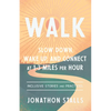 Walk: Slow Down, Wake Up, and Connect at 1-3 Miles Per Hour - Paperback