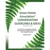 Green Hotels Conservation Guidelines and Ideas: Learn How to Green Your Property - Paperback