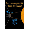 Astronomy Washi Tape Notebook: 120 Pages 6" x 9" Inches: 4 Month Note Pad Paperback Book - Research, Test Prep & Record Notes About Space & Time - 6 b - Paperback