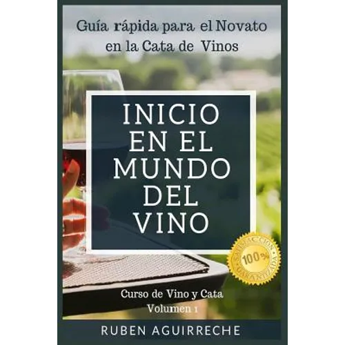 Inicio en el mundo del Vino: Guía rápida para el Novato en la Cata de Vinos - Paperback
