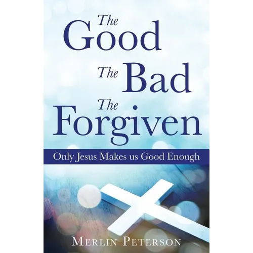 The Good The Bad The Forgiven - Paperback