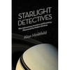 Starlight Detectives: How Astronomers, Inventors, and Eccentrics Discovered the Modern Universe - Paperback