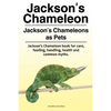 Jackson's Chameleon. Jackson's Chameleons as Pets. Jackson's Chameleon book for care, feeding, handling, health and common myths. - Paperback