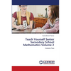 Teach Yourself Senior Secondary School Mathematics Volume 2 - Paperback