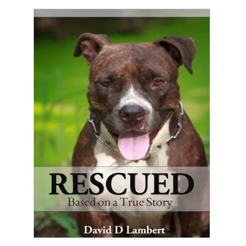 Rescued: Based on a True Dog Story - Paperback