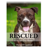 Rescued: Based on a True Dog Story - Paperback