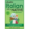 Learn Italian Like a Native for Beginners - Level 1: Learning Italian in Your Car Has Never Been Easier! Have Fun with Crazy Vocabulary, Daily Used Ph - Paperback