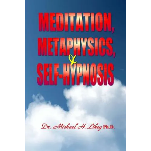 Meditation, Metaphysics & Self-Hypnosis - Paperback