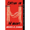 Crying in H Mart: A Memoir - Paperback