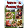 Foraging the Mountain West: Gourmet Edible Plants, Mushrooms, and Meat - Paperback