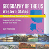 Geography of the US - Western States (California, Arizona, Colorado and More Geography for Kids - US States 5th Grade Social Studies - Paperback