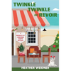 Twinkle Twinkle Au Revoir: A Mermaid Bay Christmas Shoppe Mystery - Paperback