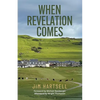 When Revelation Comes: A Journey Across the Sacred Links of Scotland - Hardcover