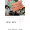 Strait Talk: United States-Taiwan Relations and the Crisis with China - Paperback