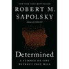 Determined: A Science of Life Without Free Will - Hardcover