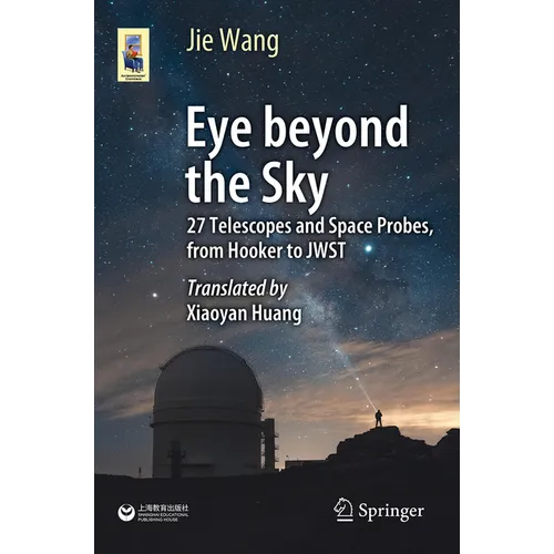 Eye Beyond the Sky: 27 Telescopes and Space Probes, from Hooker to Jwst - Paperback