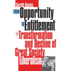 From Opportunity/Entitlement: The Transformation and Decline of Great Society Liberalism - Paperback