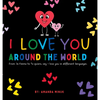 I Love You: Around The World - Hardcover