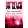 Outreach: Get Motivated to Reach Your Friends - Paperback