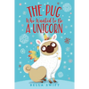 The Pug Who Wanted to Be a Unicorn - Paperback