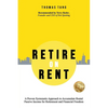Retire on Rent: A Systematic Approach to Accumulate Rental Passive Income for Retirement and Financial Freedom - Paperback