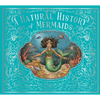 A Natural History of Mermaids - Hardcover