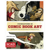 Foundations in Comic Book Art: Scad Creative Essentials (Fundamental Tools and Techniques for Sequential Artists) - Paperback