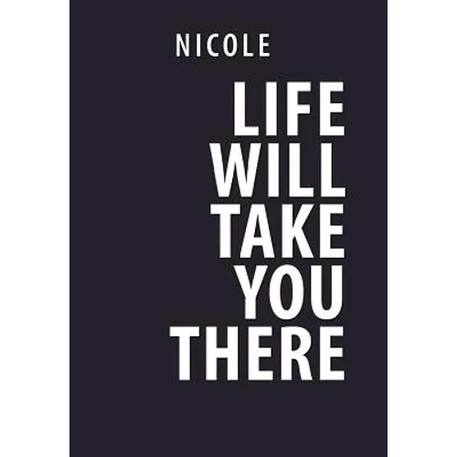 Life Will Take You There - Hardcover