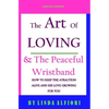 The Art of Loving & The peaceful wristband: How to keep the Attraction Alive and his Love Growing for You - Paperback