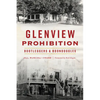 Glenview Prohibition: Bootleggers & Boondoggles - Paperback