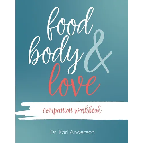 Food, Body, & Love Companion Workbook - Paperback