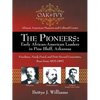 The Pioneers: Early African-American Leaders in Pine Bluff, Arkansas: Freedmen, Newly Freed, and First/Second Generation, Born from 1833-1892 - Paperback