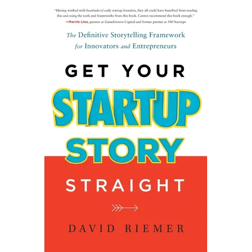 Get Your Startup Story Straight - Paperback