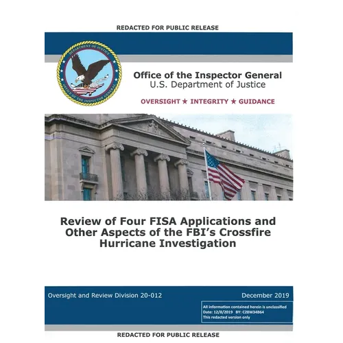 Office of the Inspector General Report: Review of Four FISA Applications and Other Aspects of the FBI's Crossfire Hurricane Investigation - Hardcover