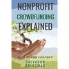NonProfit Crowdfunding Explained: Online Fundraising Hacks - Paperback