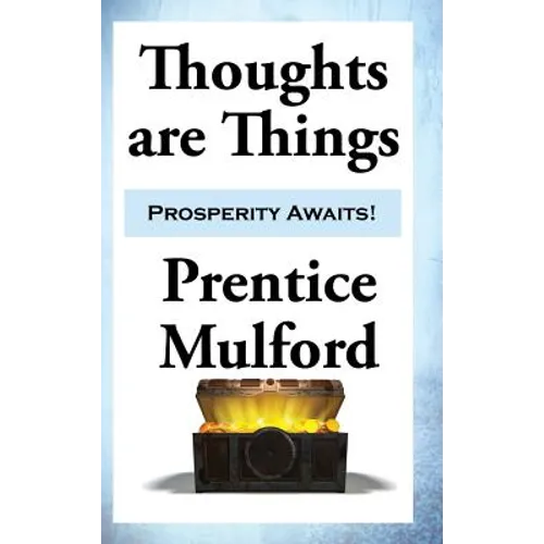 Thoughts are Things: Essays on the Power of Thought - Hardcover