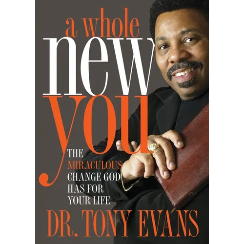 A Whole New You: The Miraculous Change God Has for Your Life - Paperback