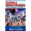 Texting & Online Chatting "The Language of Today": Can you communicate with your Teens? If not, learn the language of common text messaging, chat abbr - Paperback