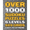 Over 1000 Sudoku Puzzles 6 Levels 9x9 Grids Easy to Extreme: Huge Book of 9x9 Grid Sudoku Puzzles Brain Games for Adults Six Levels: Very Easy, Easy, - Paperback