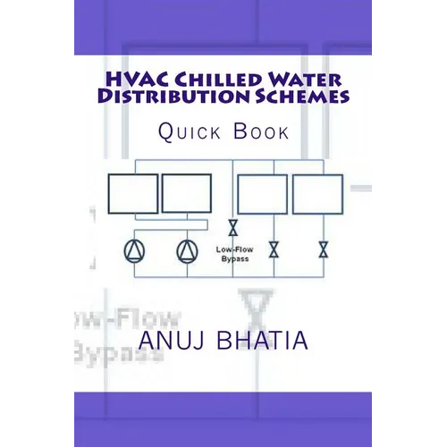 HVAC Chilled Water Distribution Schemes: Quick Book - Paperback