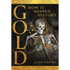 Gold: How It Shaped History - Hardcover