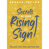 Secrets of Your Rising Sign: Discover Your Past and True Self - Paperback
