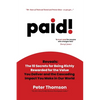 paid!: Reveals The 10 Secrets for Being Richly Rewarded for the Value you Deliver - Paperback
