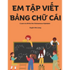 Em Tập Viết Bảng Chữ Cái: A book for kids to practice writing the Vietnamese alphabet by tracing the letters. Perfect for thos - Paperback