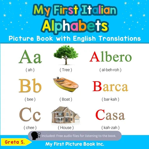 My First Italian Alphabets Picture Book with English Translations: Bilingual Early Learning & Easy Teaching Italian Books for Kids - Paperback